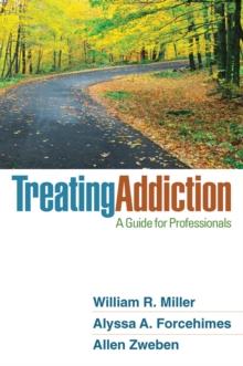 Treating Addiction : A Guide for Professionals