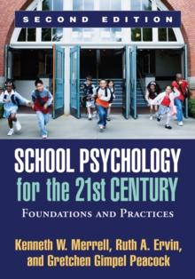 School Psychology for the 21st Century, Second Edition : Foundations and Practices