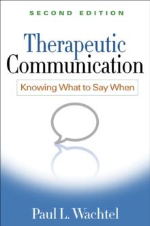 Therapeutic Communication : Knowing What to Say When