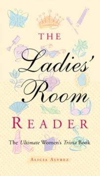 The Ladies' Room Reader : The Ultimate Women's Trivia Book