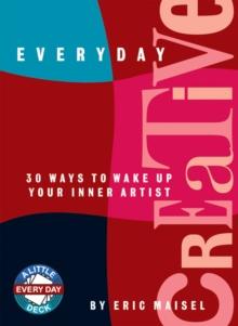 Everyday Creative : 30 Ways to Wake Up Your Inner Artist