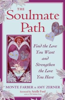 Soulmate Path : Find the Love You Want and Strengthen the Love You Have