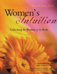 Women's Intuition : Unlocking the Wisdom of the Body