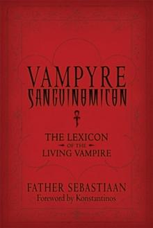 Vampyre Sanguinomicon : The Lexicon of the Living Vampire