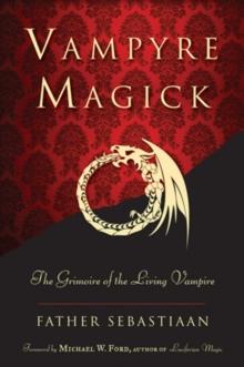 Vampyre Magick : The Grimoire of the Living Vampire