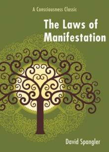 Laws of Manifestation : A Consciousness Classic