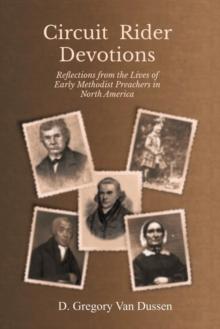 Circuit Rider Devotions : Reflections from the Lives of Early Methodist Preachers in North America