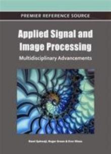 Applied Signal and Image Processing: Multidisciplinary Advancements