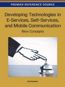 Developing Technologies in E-Services, Self-Services, and Mobile Communication: New Concepts