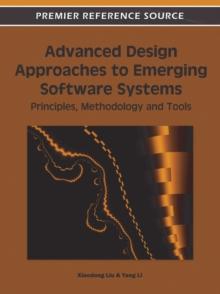 Advanced Design Approaches to Emerging Software Systems: Principles, Methodologies and Tools