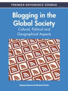 Blogging in the Global Society: Cultural, Political and Geographical Aspects