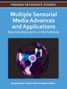 Multiple Sensorial Media Advances and Applications: New Developments in MulSeMedia