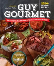 Guy Gourmet : Great Chefs' Best Meals for a Lean & Healthy Body: A Cookbook