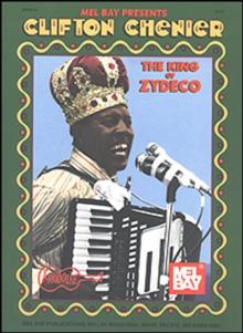 Clifton Chenier - King of Zydeco