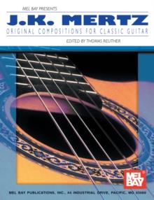 J. K. Mertz : Original Compositions for Classic Guitar