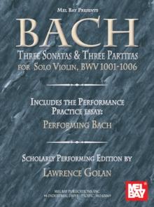 Bach : Three Sonatas and Three Partitas for Solo Violin