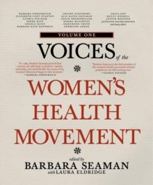 Voices of the Women's Health Movement, Volume 1