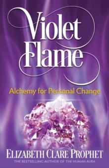 Violet Flame : Alchemy for Personal Change