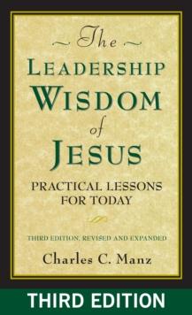 The Leadership Wisdom of Jesus : Practical Lessons for Today