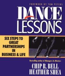 Dance Lessons : Six Steps to Great Partnerships in Business & Life