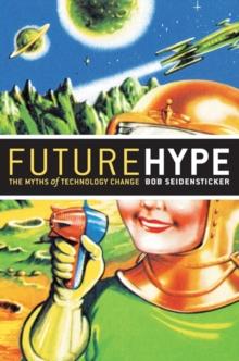 Future Hype : The Myths of Technology Change