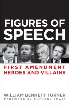 Figures of Speech : First Amendment Heroes and Villains