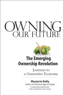 Owning Our Future : The Emerging Ownership Revolution