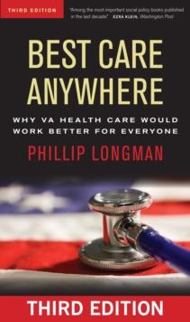 Best Care Anywhere : Why VA Health Care Would Work Better For Everyone