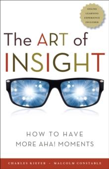 The Art of Insight : How to Have More Aha! Moments