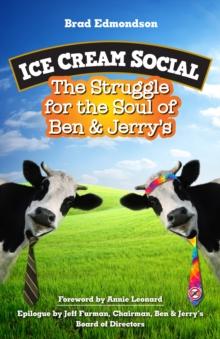 Ice Cream Social : The Struggle for the Soul of Ben & Jerry's