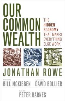 Our Common Wealth : The Hidden Economy That Makes Everythig Else Work