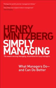 Simply Managing : What Managers Do-and Can Do Better