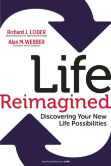 Life Reimagined : Discovering Your New Life Possibilities