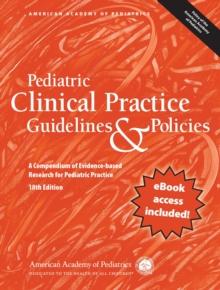 Pediatric Clinical Practice Guidelines & Policies : A Compendium of Evidence-Based Research for Pediatric Practices