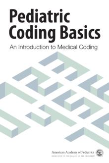 Pediatric Coding Basics : An Introduction to Medical Coding