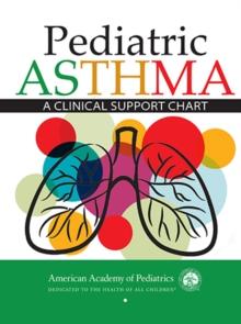 Pediatric Asthma: A Clinical Support Chart