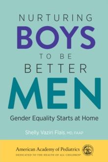 Nurturing Boys to Be Better Men : Gender Equality Starts at Home