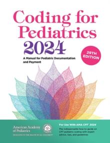 Coding for Pediatrics 2024 : A Manual for Pediatric Documentation and Payment