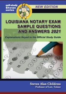 Louisiana Notary Exam Sample Questions and Answers 2021: Explanations Keyed to the Official Study Guide