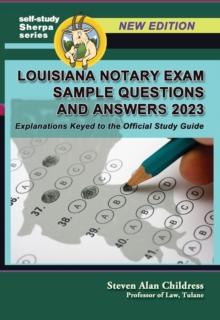 Louisiana Notary Exam Sample Questions and Answers 2023: Explanations Keyed to the Official Study Guide