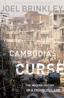 Cambodia's Curse : The Modern History of a Troubled Land