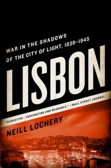 Lisbon : War in the Shadows of the City of Light, 1939-1945