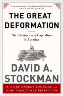 The Great Deformation : The Corruption of Capitalism in America