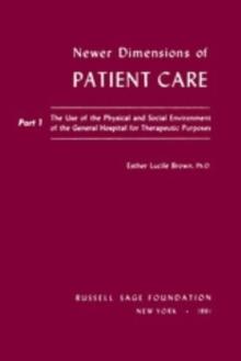 Newer Dimensions of Patient Care : The Use of the Physical and Social Environment for Therapeutic Purposes