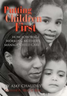 Putting Children First : How Low-Wage Working Mothers Manage Child Care