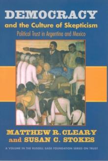 Democracy and the Culture of Skepticism : The Politics of Trust in Argentina and Mexico