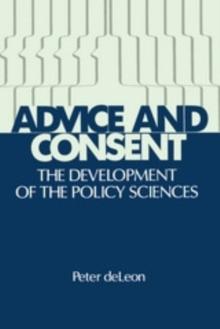 Advice and Consent : The Development of the Policy Sciences