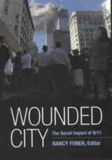 Wounded City : The Social Impact of 9/11 on New York City