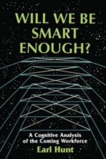 Will We Be Smart Enough? : A Cognitive Analysis of the Coming Workforce