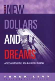 The New Dollars and Dreams : American Incomes in the Late 1990s